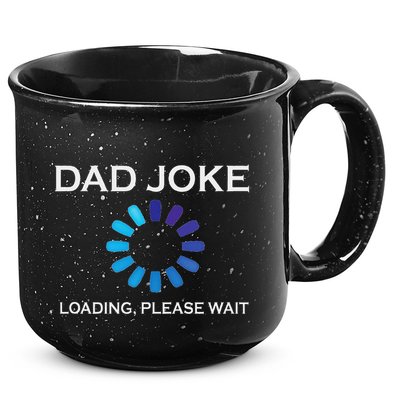Dad Joke Loading Please Wait Funny 15oz Campfire Ceramic Mug