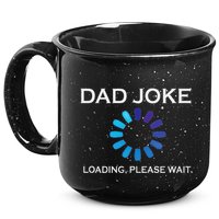 Dad Joke Loading Please Wait Funny 15oz Campfire Ceramic Mug