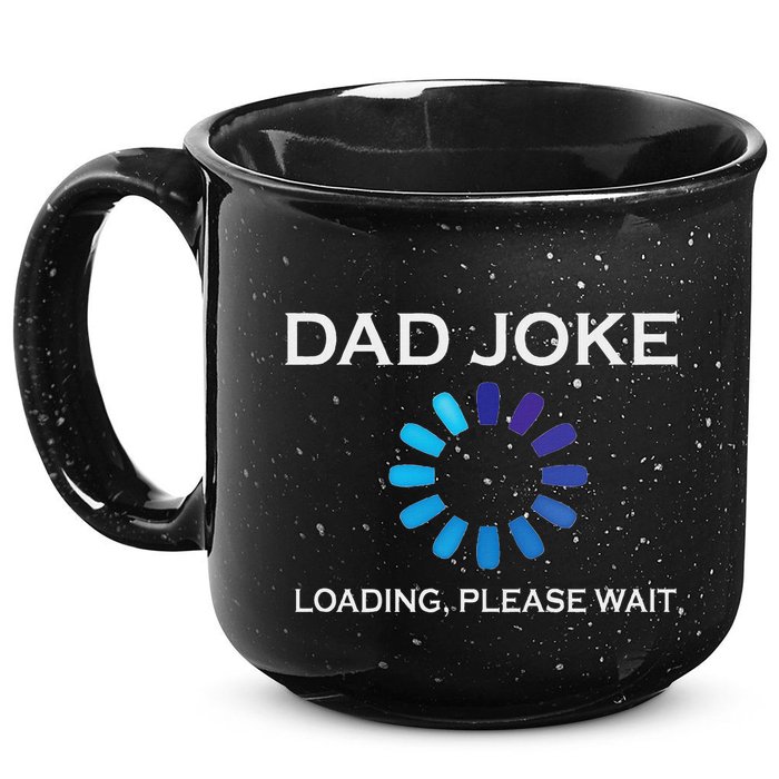 Dad Joke Loading Please Wait Funny 15oz Campfire Ceramic Mug