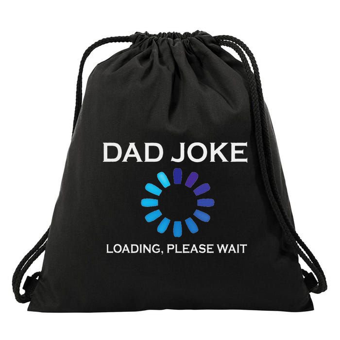 Dad Joke Loading Please Wait Funny Drawstring Bag