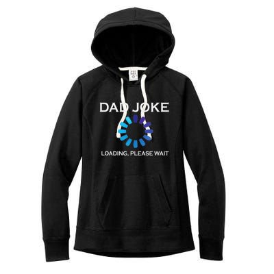 Dad Joke Loading Please Wait Funny Women's Fleece Hoodie