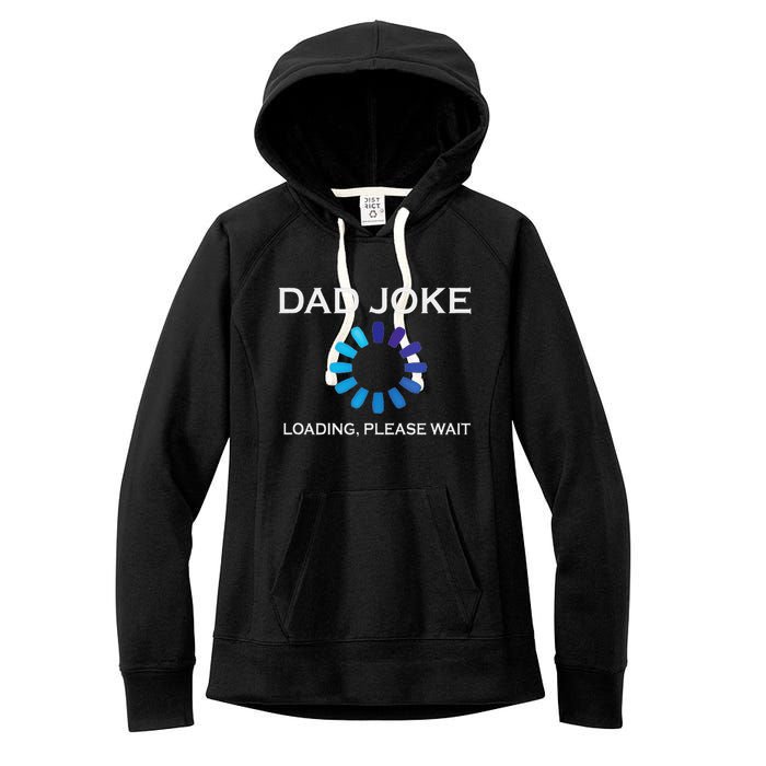 Dad Joke Loading Please Wait Funny Women's Fleece Hoodie