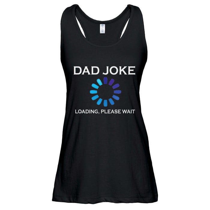 Dad Joke Loading Please Wait Funny Ladies Essential Flowy Tank