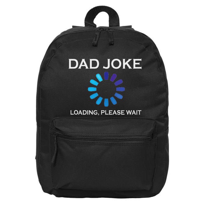 Dad Joke Loading Please Wait Funny 16 in Basic Backpack