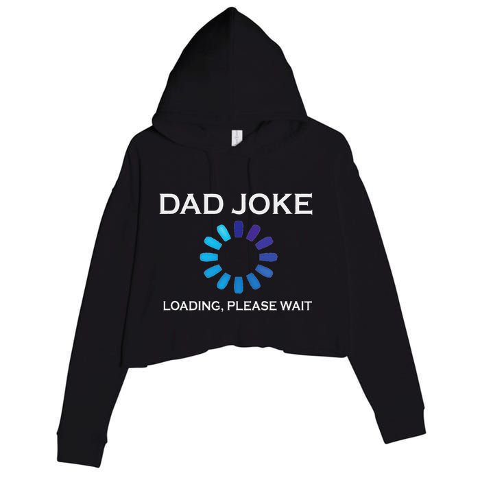 Dad Joke Loading Please Wait Funny Crop Fleece Hoodie
