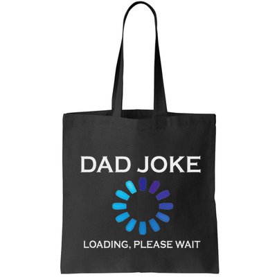 Dad Joke Loading Please Wait Funny Bag