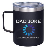 Dad Joke Loading Please Wait Funny 12oz Stainless Steel Coffee Mug