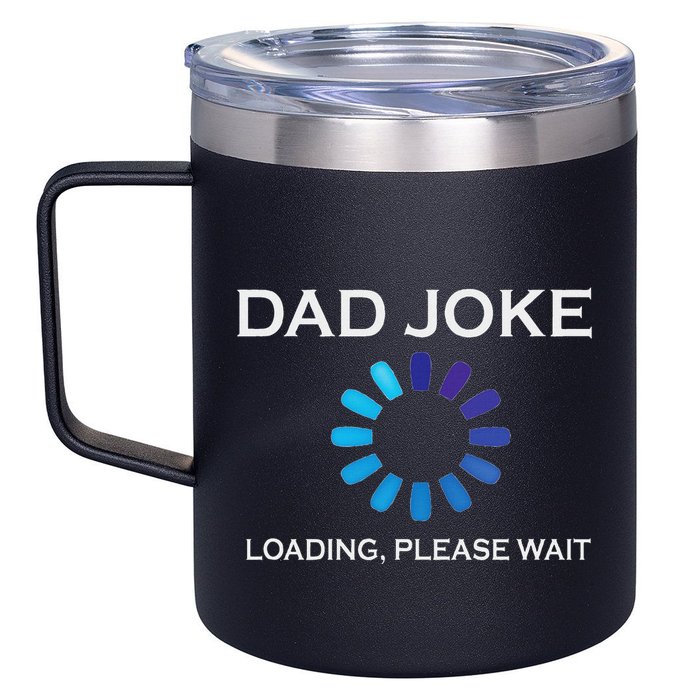 Dad Joke Loading Please Wait Funny 12oz Stainless Steel Coffee Mug