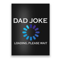 Dad Joke Loading Please Wait Funny Poster