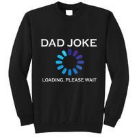 Dad Joke Loading Please Wait Funny Tall Sweatshirt