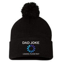 Dad Joke Loading Please Wait Funny Pom Pom 12in Knit Beanie