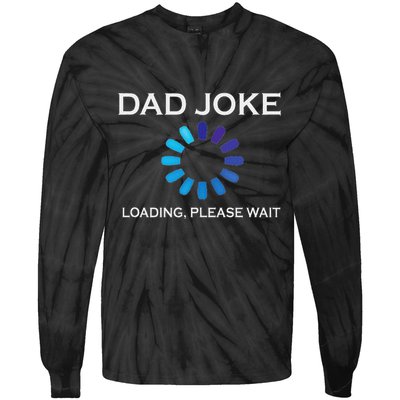 Dad Joke Loading Please Wait Funny Tie-Dye Long Sleeve Shirt