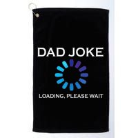 Dad Joke Loading Please Wait Funny Golf Towel