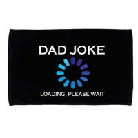 Dad Joke Loading Please Wait Funny Microfiber Hand Towel