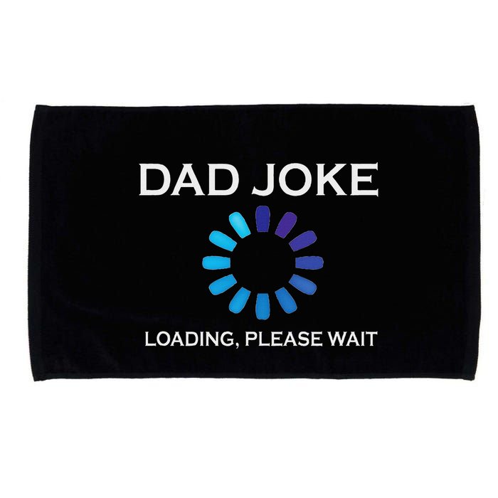 Dad Joke Loading Please Wait Funny Microfiber Hand Towel