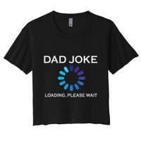Dad Joke Loading Please Wait Funny Crop Top