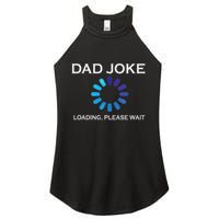 Dad Joke Loading Please Wait Funny Women's Perfect Tri Rocker Tank