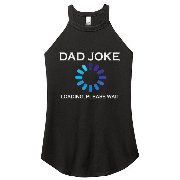 Dad Joke Loading Please Wait Funny Women's Perfect Tri Rocker Tank