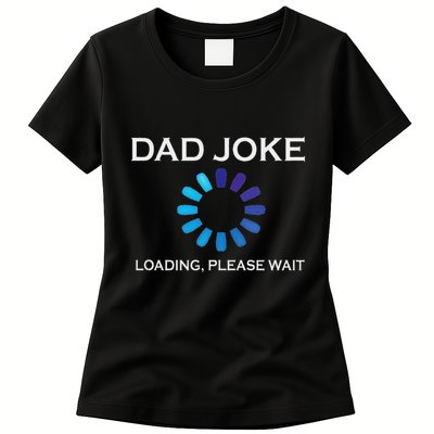 Dad Joke Loading Please Wait Funny Womens T-Shirt