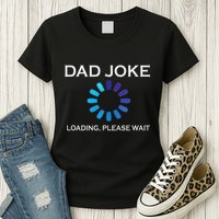 Dad Joke Loading Please Wait Funny Womens T-Shirt