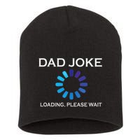 Dad Joke Loading Please Wait Funny Short Acrylic Beanie