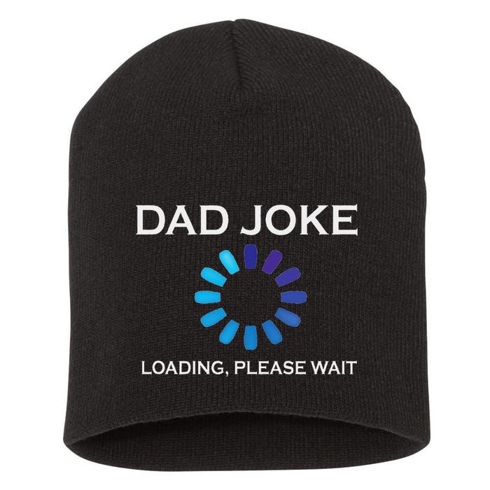 Dad Joke Loading Please Wait Funny Short Acrylic Beanie