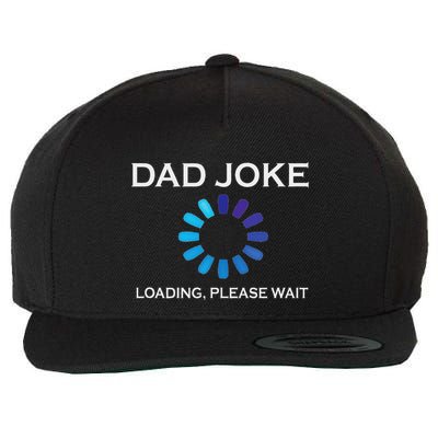 Dad Joke Loading Please Wait Funny Wool Snapback Cap