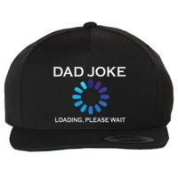 Dad Joke Loading Please Wait Funny Wool Snapback Cap