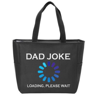 Dad Joke Loading Please Wait Funny Zip Tote Bag