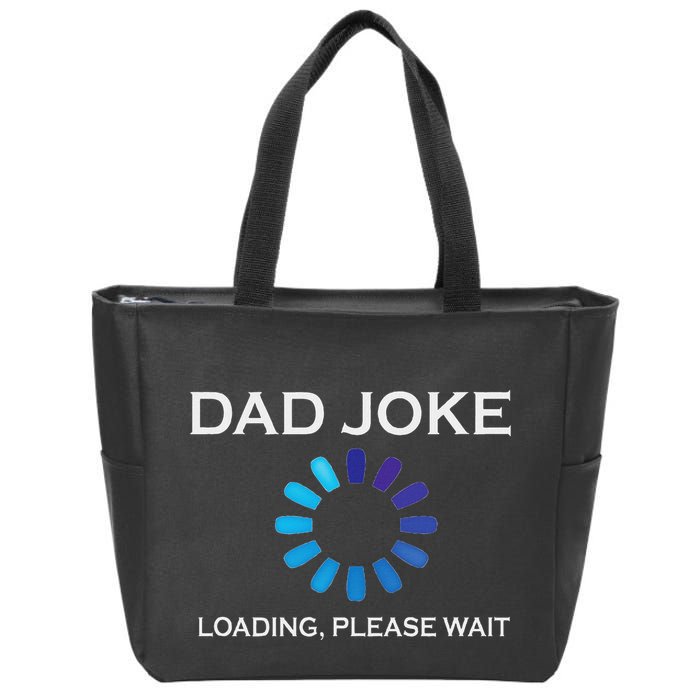 Dad Joke Loading Please Wait Funny Zip Tote Bag