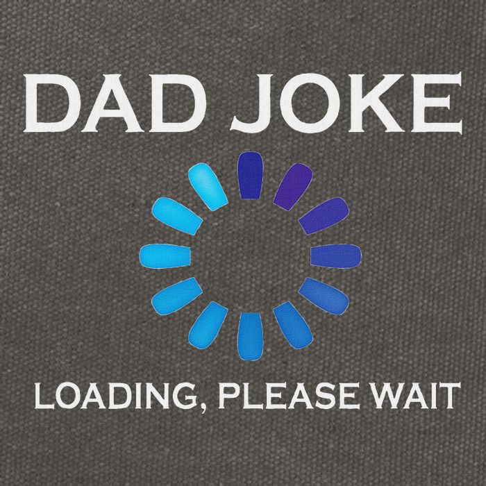 Dad Joke Loading Please Wait Funny Cotton Canvas Backpack
