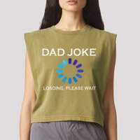 Dad Joke Loading Please Wait Funny Garment-Dyed Women's Muscle Tee