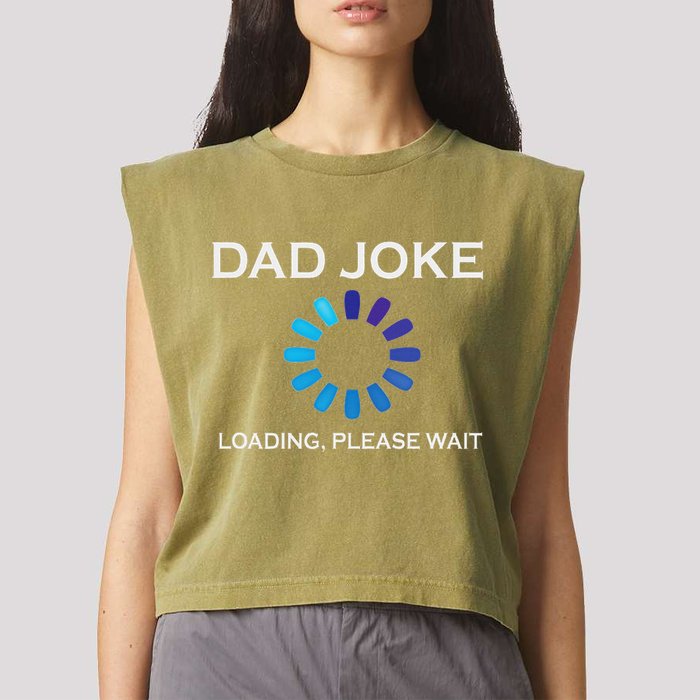 Dad Joke Loading Please Wait Funny Garment-Dyed Women's Muscle Tee