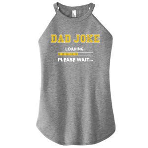 Dad Joke Loading Please Wait Daddy Father Humor Cute Gift Women's Perfect Tri Rocker Tank