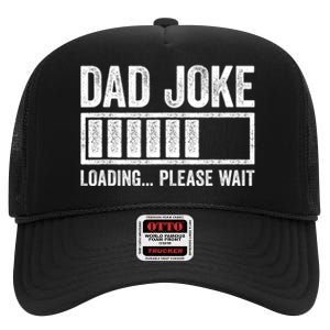 Dad Joke Loading Please Wait Fathers Day High Crown Mesh Back Trucker Hat