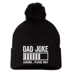 Dad Joke Loading Please Wait Fathers Day Pom Pom 12in Knit Beanie