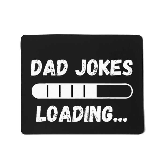 Dad Jokes Loading Funny Daddy Humor Bad Pun & Dad Joke Mousepad