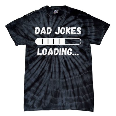 Dad Jokes Loading Funny Daddy Humor Bad Pun & Dad Joke Tie-Dye T-Shirt