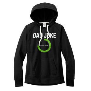 Dad Joke Loading Please Wait Fathers Day Funny Father Humor Gift Women's Fleece Hoodie