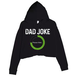 Dad Joke Loading Please Wait Fathers Day Funny Father Humor Gift Crop Fleece Hoodie