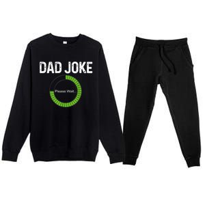 Dad Joke Loading Please Wait Fathers Day Funny Father Humor Gift Premium Crewneck Sweatsuit Set