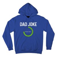 Dad Joke Loading Please Wait Fathers Day Funny Father Humor Gift Hoodie