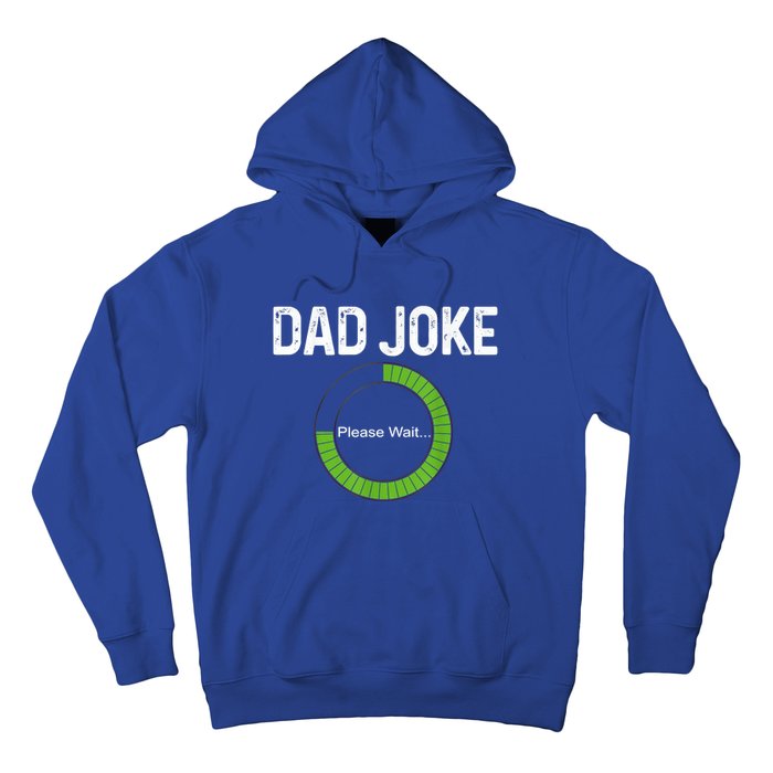 Dad Joke Loading Please Wait Fathers Day Funny Father Humor Gift Hoodie