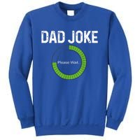 Dad Joke Loading Please Wait Fathers Day Funny Father Humor Gift Sweatshirt