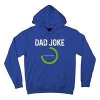 Dad Joke Loading Please Wait Fathers Day Funny Father Humor Gift Tall Hoodie