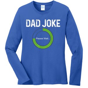 Dad Joke Loading Please Wait Fathers Day Funny Father Humor Gift Ladies Long Sleeve Shirt