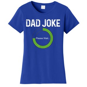 Dad Joke Loading Please Wait Fathers Day Funny Father Humor Gift Women's T-Shirt