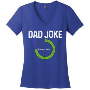 Dad Joke Loading Please Wait Fathers Day Funny Father Humor Gift Women's V-Neck T-Shirt