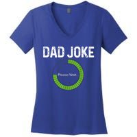 Dad Joke Loading Please Wait Fathers Day Funny Father Humor Gift Women's V-Neck T-Shirt