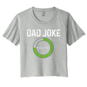 Dad Joke Loading Please Wait Fathers Day Funny Father Humor Gift Women's Crop Top Tee